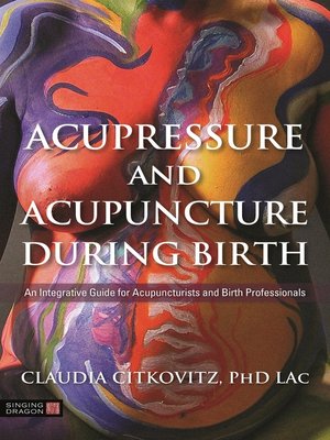 cover image of Acupressure and Acupuncture during Birth